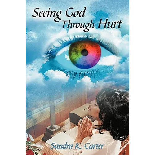 Seeing God Through Hurt - Paperback