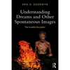 Understanding Dreams and Other Spontaneous Images: The Invisible Storyteller - Paperback