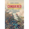 Conquered: Why the Army of Tennessee Failed - Hardcover