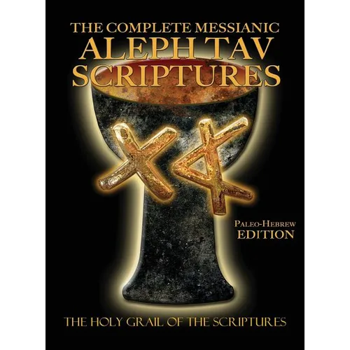 The Complete Messianic Aleph Tav Scriptures Paleo-Hebrew Large Print Edition Study Bible (Updated 2nd Edition) - Hardcover