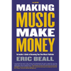 Making Music Make Money - 2nd Edition: An Insider's Guide to Becoming Your Own Music Publisher by Eric Beall - Paperback
