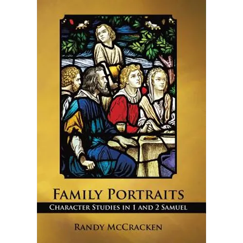Family Portraits: Character Studies in 1 and 2 Samuel - Hardcover