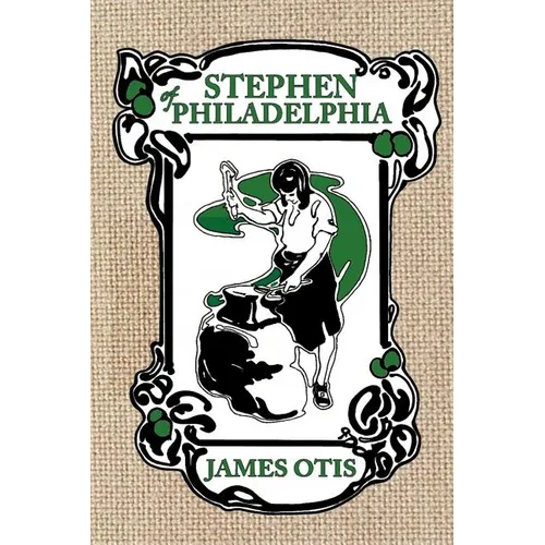 Stephen of Philadelphia: A Story of Penn's Colony - Paperback