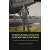 Modern American Drama: Playwriting in the 1940s: Voices, Documents, New Interpretations - Paperback