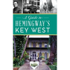 Guide to Hemingway's Key West - Hardcover