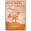 Ignatian Exercises, Charismatic Renewal: Similarities? Differences? Contrasts? Convergences? - Paperback