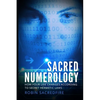 Sacred Numerology: How Your Life Changes According to Secret Hermetic Laws - Paperback