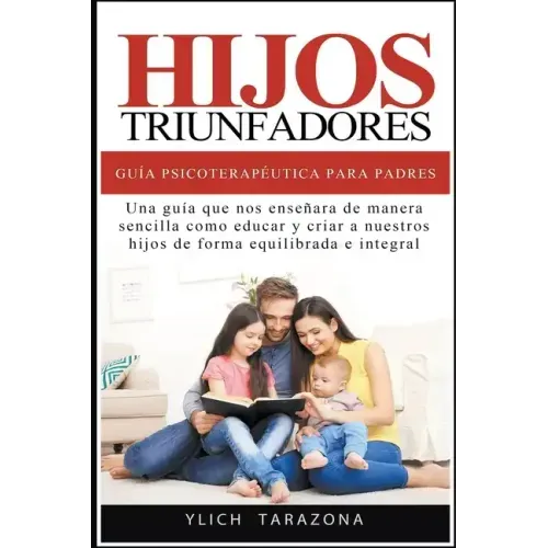 Hijos Triunfadores - Guía Psicoterapéutica para Padres - Paperback