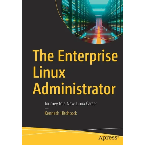The Enterprise Linux Administrator: Journey to a New Linux Career - Paperback