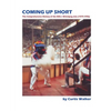 Coming Up Short: The Comprehensive History of the NHL's Winnipeg Jets (1979-1996) - Paperback