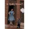 Is Bobby Home? - Paperback