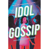 Idol Gossip - Hardcover