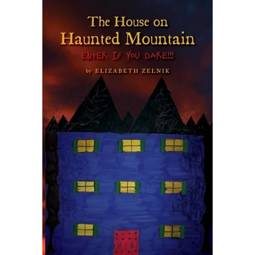 The House of Haunted Mountain: Enter if you dare!!! - Paperback