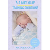 Sleep Guide Book - A-Z baby sleep training solutions: The new and improved baby sleep training solutions by the best sleeping experts and pediatrician - Paperback