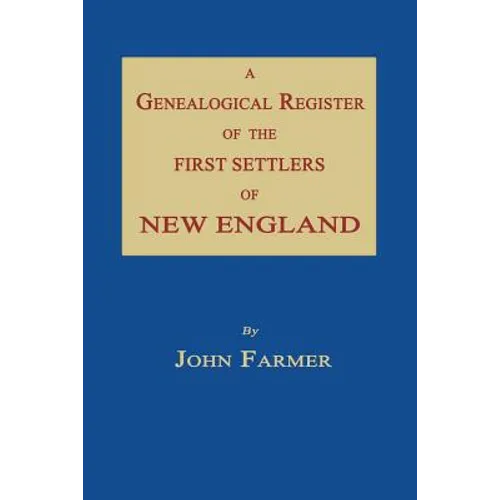A Genealogical Register of the First Settlers of New England - Paperback