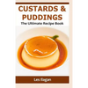 Custards & Puddings: The Ultimate Recipe Book - Paperback