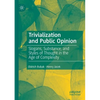Trivialization and Public Opinion: Slogans, Substance, and Styles of Thought in the Age of Complexity - Paperback