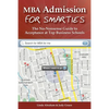 MBA Admission for Smarties: The No-Nonsense Guide to Acceptance at Top Business - Paperback