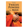 The Twelve Powers of Man - Paperback