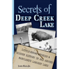 Secrets of Deep Creek Lake: Little-Known Stories & Hidden History In and Around Maryland's Largest Lake - Paperback
