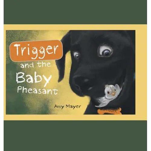 Trigger and the Baby Pheasant - Hardcover