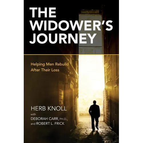 The Widower's Journey: Helping Men Rebuild After Their Loss - Paperback