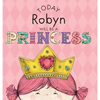 Today Robyn Will Be a Princess - Hardcover