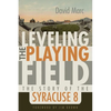 Leveling the Playing Field: The Story of the Syracuse 8 - Paperback