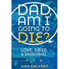 Dad, Am I Going To Die? - Paperback