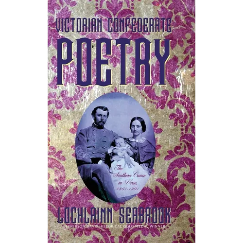 Victorian Confederate Poetry: The Southern Cause in Verse, 1861-1901 - Hardcover