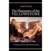 The Plainsmen of the Yellowstone: A History of the Yellowstone Basin - Paperback
