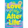 The Love of My Afterlife: A GMA Book Club Pick - Paperback