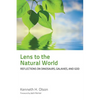 Lens to the Natural World: Reflections on Dinosaurs, Galaxies, and God - Paperback