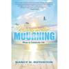 Rising in the Mourning: Ways to Celebrate Life - Paperback