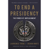 To End a Presidency: The Power of Impeachment - Paperback
