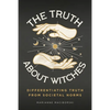 The Truth About Witches: Differentiating Truth from Societal Norms - Paperback