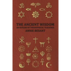 The Ancient Wisdom - An Outline of Theosophical Teachings - Paperback
