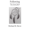 Following the Great Spirit: Exploring Aboriginal Belief Systems - Paperback