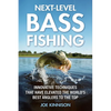 Next-Level Bass Fishing: Innovative Techniques That Have Elevated the World's Best Anglers to the Top - Paperback