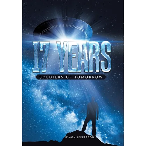 17 Years: Soldiers of Tomorrow - Hardcover