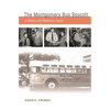 The Montgomery Bus Boycott: A History and Reference Guide - Hardcover