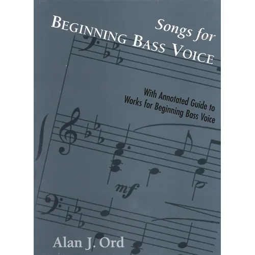 Songs for Beginning Bass Voice: With Annotated Guide to Works for Beginning Bass Voice - Hardcover