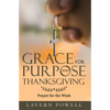 Grace for Purpose and Thanksgiving: Prayers for the Work Week - Paperback