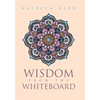 Wisdom from the Whiteboard - Hardcover