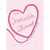 The Invisible Thread: How we stay Connected by LOVE - Hardcover