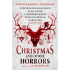 Christmas and Other Horrors: A Winter Solstice Anthology - Paperback
