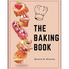 The Baking Book: Classic Cookies, Novel Treats, Brownies, Bars, and More - Paperback