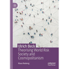 Ulrich Beck: Theorising World Risk Society and Cosmopolitanism - Paperback