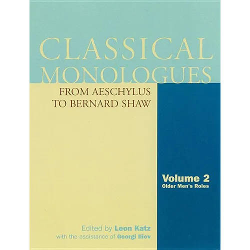 Classical Monologues: Older Men: From Aeschylus to Bernard Shaw - Paperback