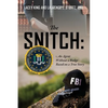 The Snitch: An Agent Without a Badge Based on a True Story - Paperback